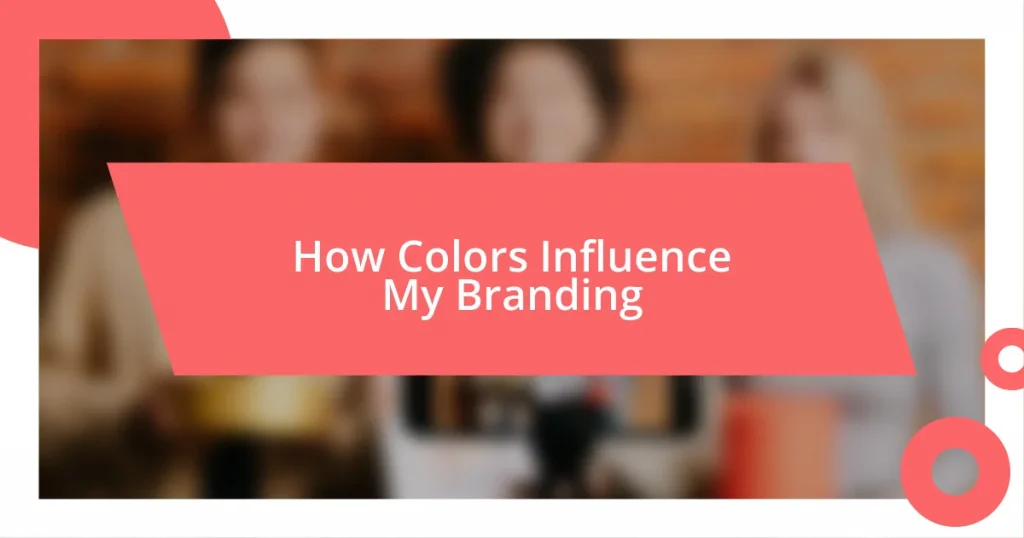 How Colors Influence My Branding