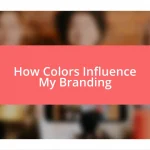 How Colors Influence My Branding