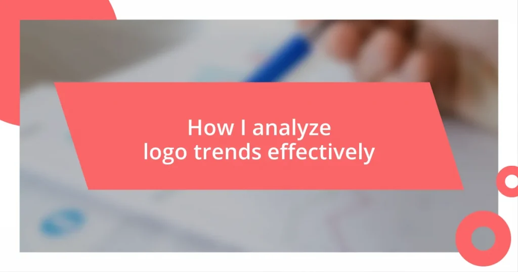 How I analyze logo trends effectively