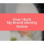 How I Built My Brand Identity Online