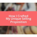 How I Crafted My Unique Selling Proposition