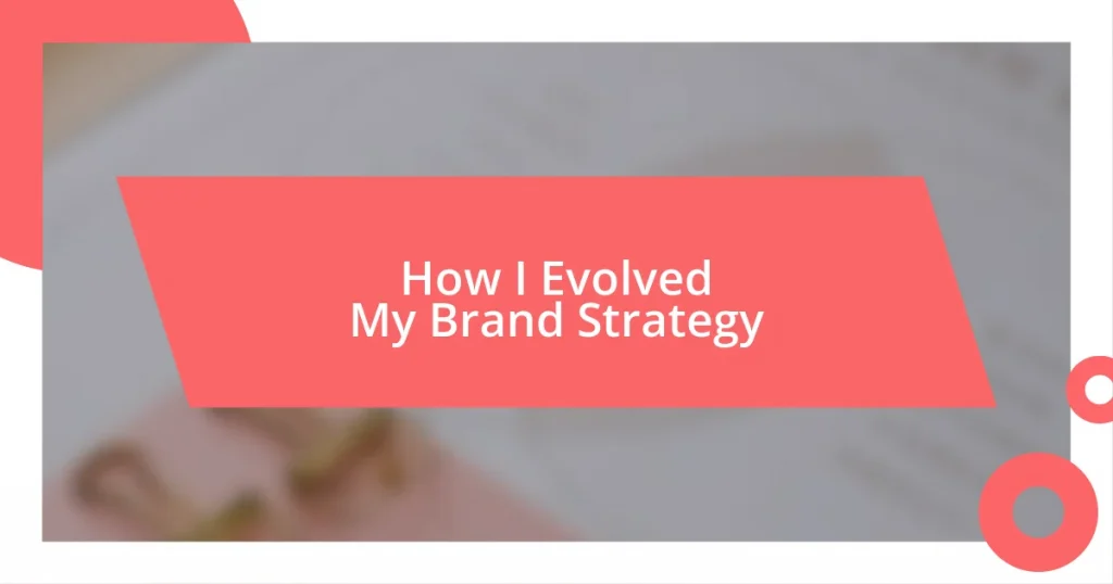 How I Evolved My Brand Strategy