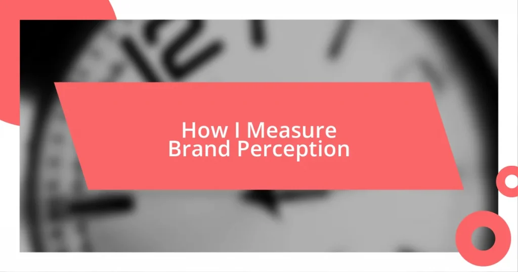 How I Measure Brand Perception