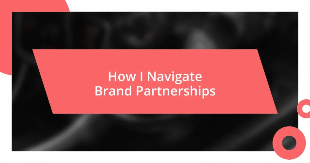 How I Navigate Brand Partnerships