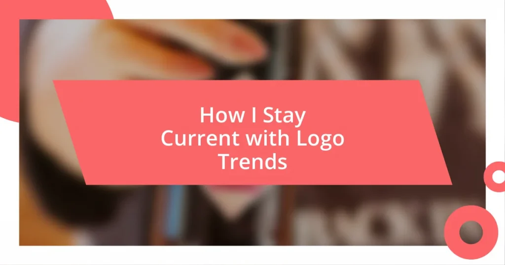 How I Stay Current with Logo Trends