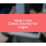 How I Use Client Stories for Logos