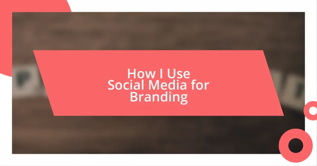 How I Use Social Media for Branding