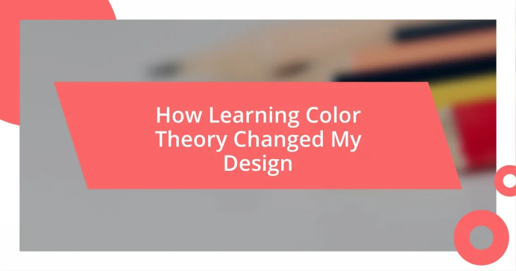 How Learning Color Theory Changed My Design