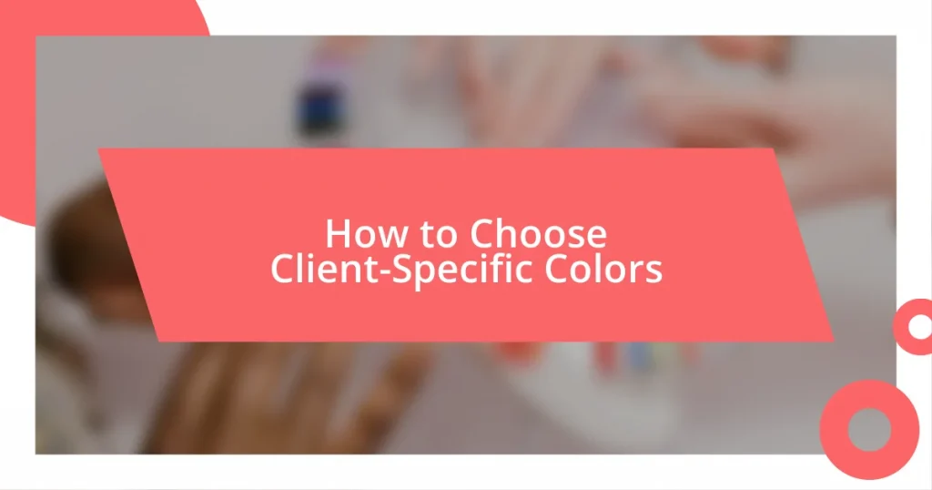 How to Choose Client-Specific Colors