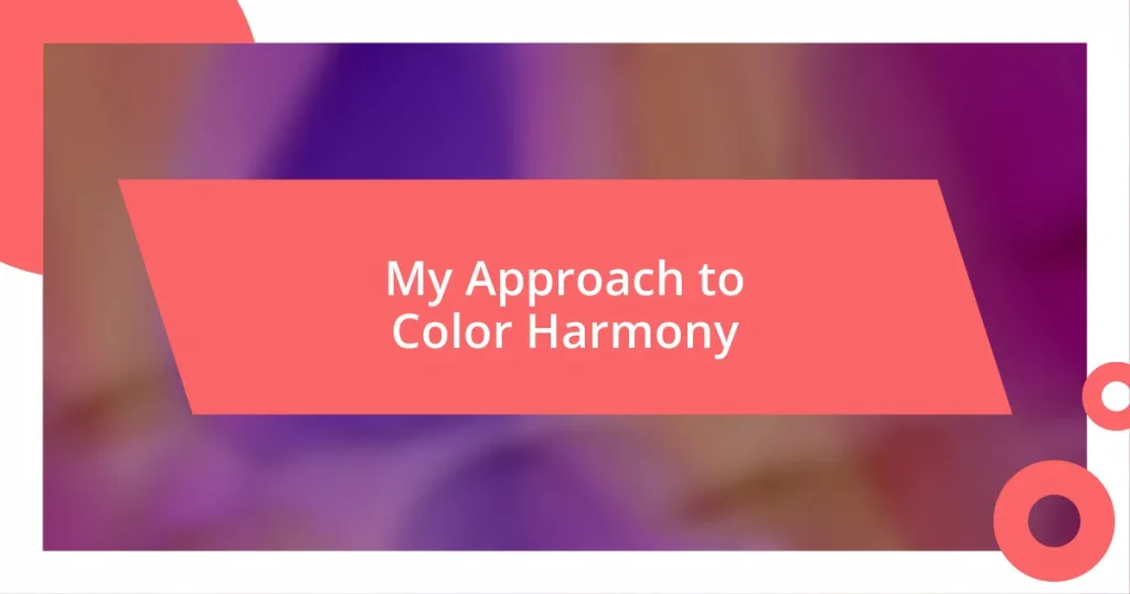 My Approach to Color Harmony