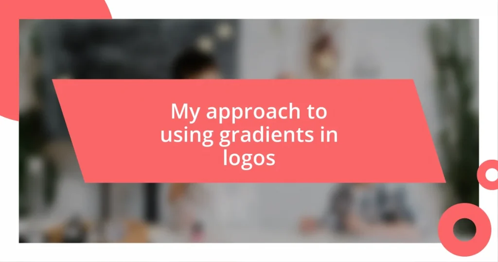 My approach to using gradients in logos