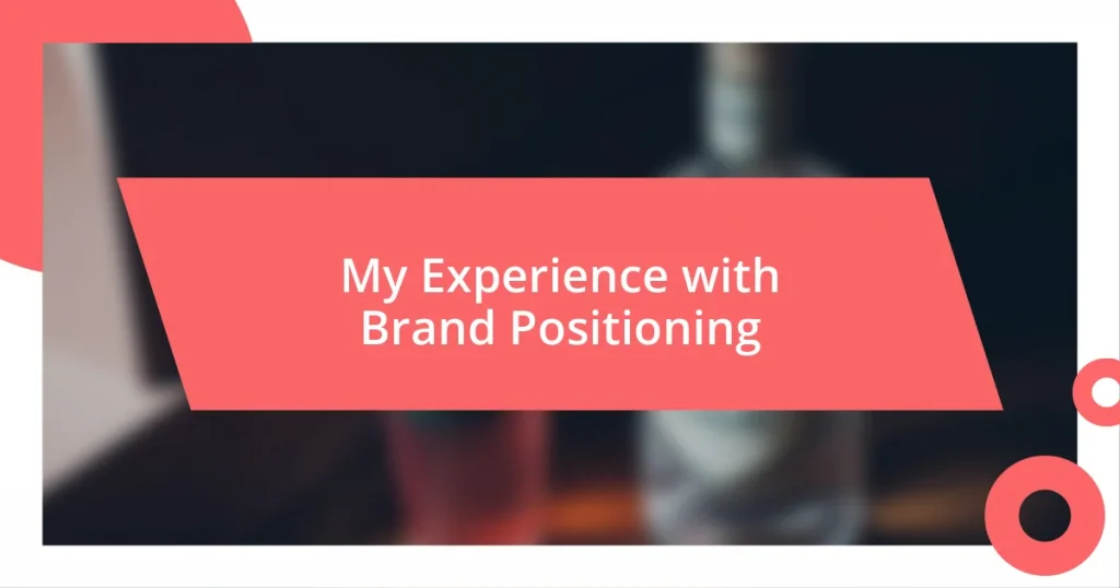 My Experience with Brand Positioning