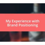 My Experience with Brand Positioning