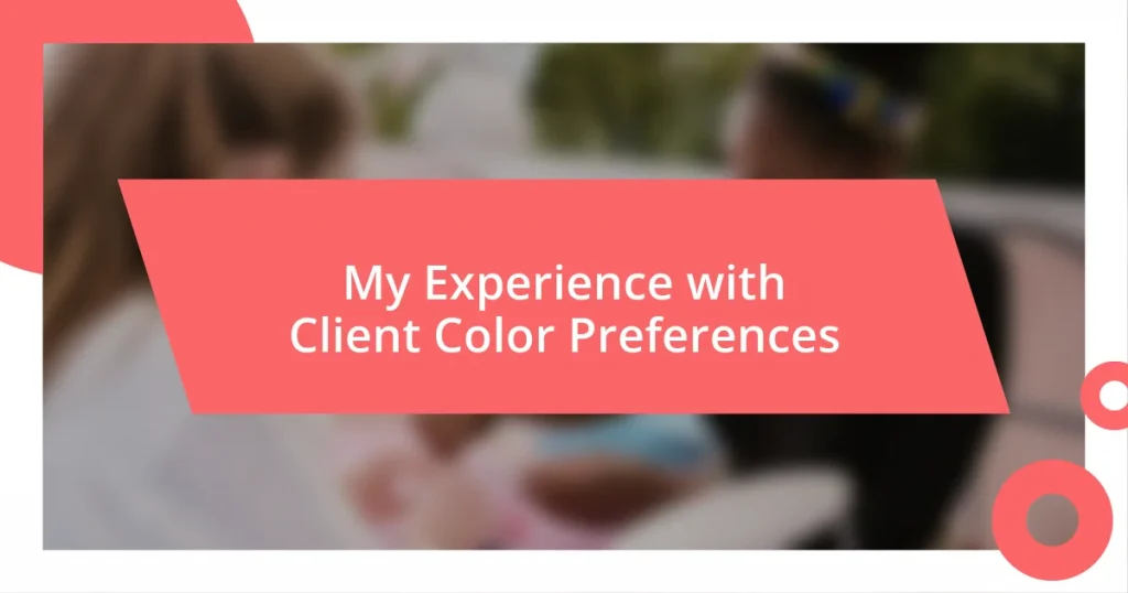 My Experience with Client Color Preferences