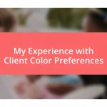 My Experience with Client Color Preferences