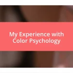 My Experience with Color Psychology