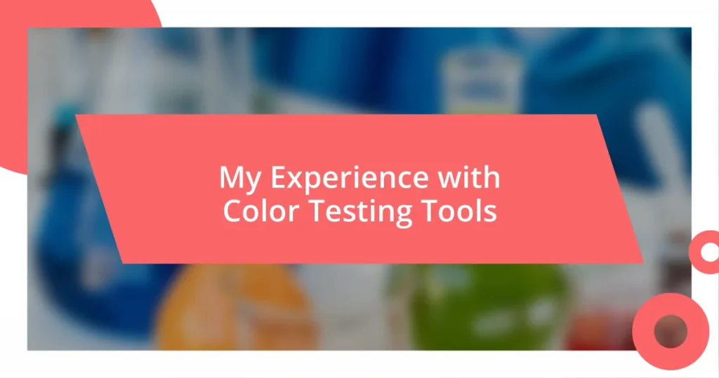 My Experience with Color Testing Tools