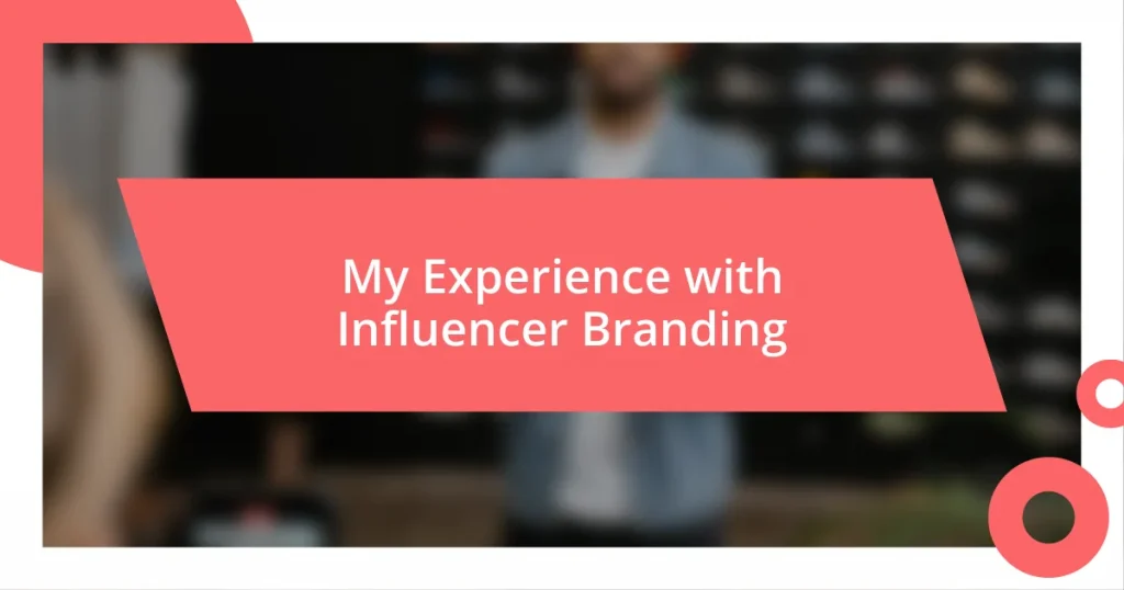 My Experience with Influencer Branding