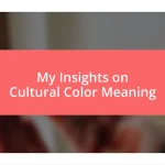 My Insights on Cultural Color Meaning