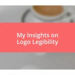 My Insights on Logo Legibility