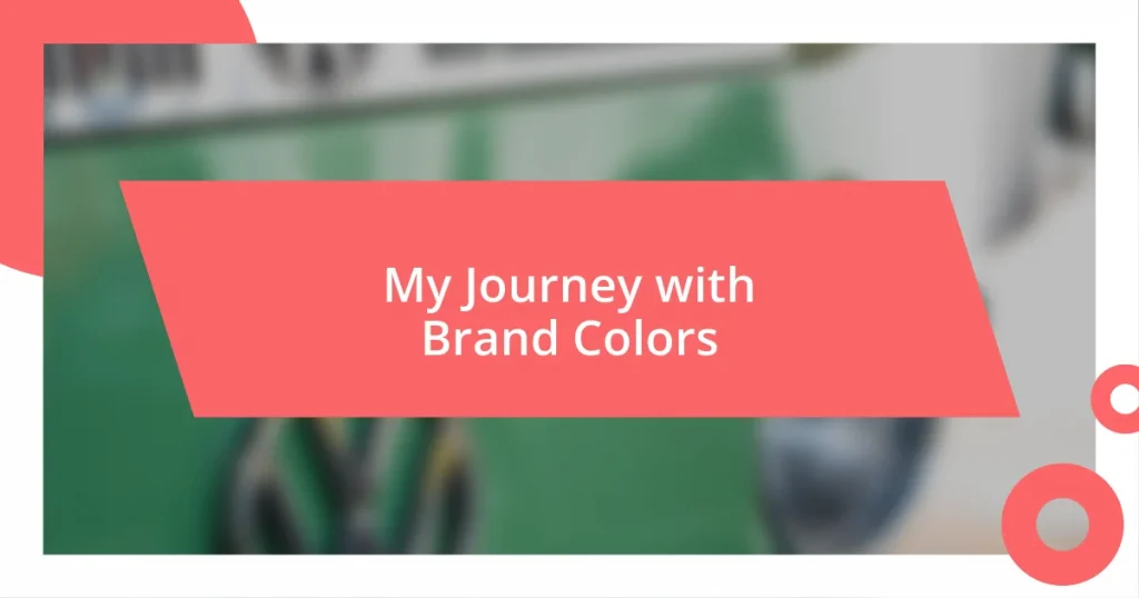 My Journey with Brand Colors