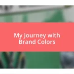 My Journey with Brand Colors