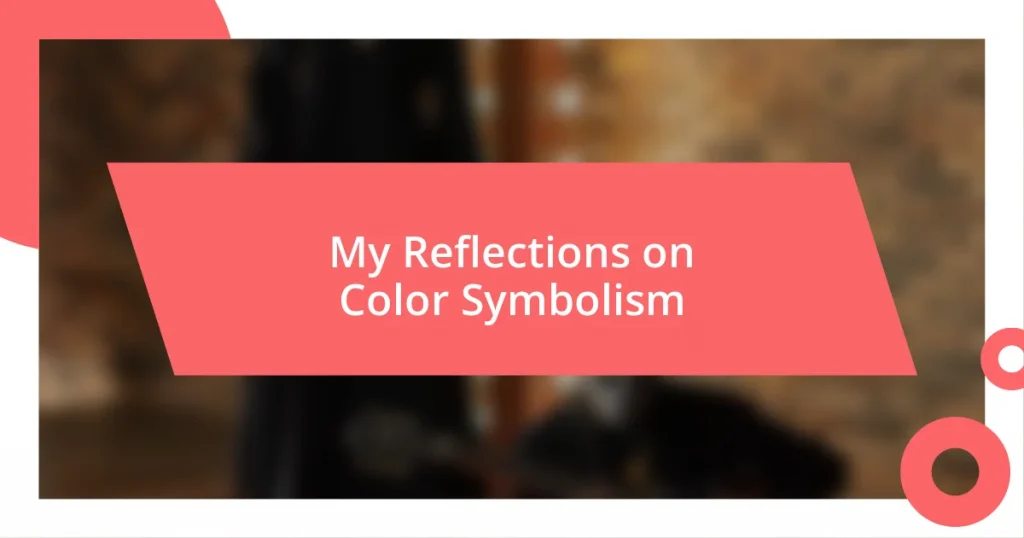 My Reflections on Color Symbolism