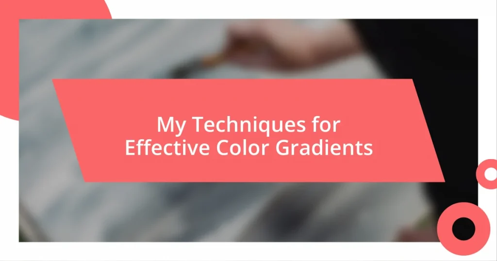 My Techniques for Effective Color Gradients