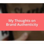 My Thoughts on Brand Authenticity