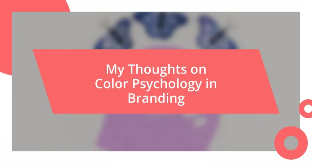 My Thoughts on Color Psychology in Branding