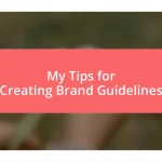 My Tips for Creating Brand Guidelines