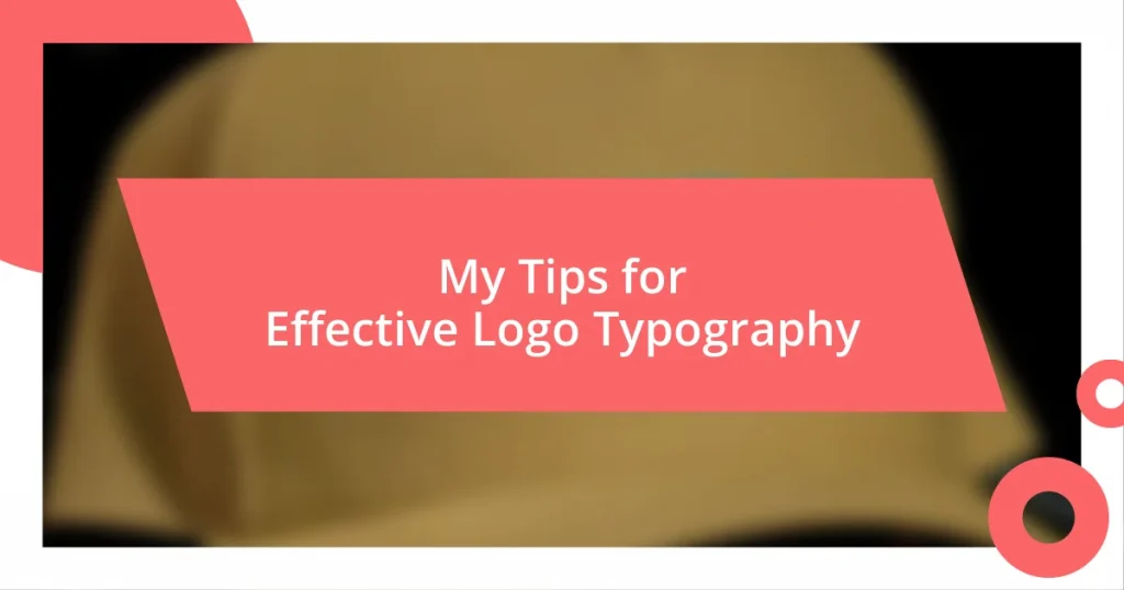 My Tips for Effective Logo Typography