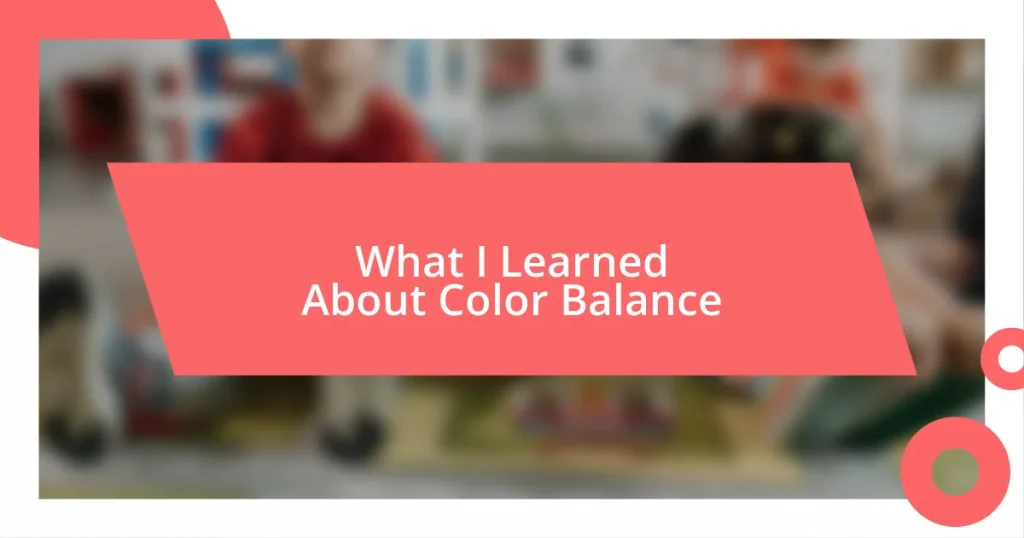 What I Learned About Color Balance