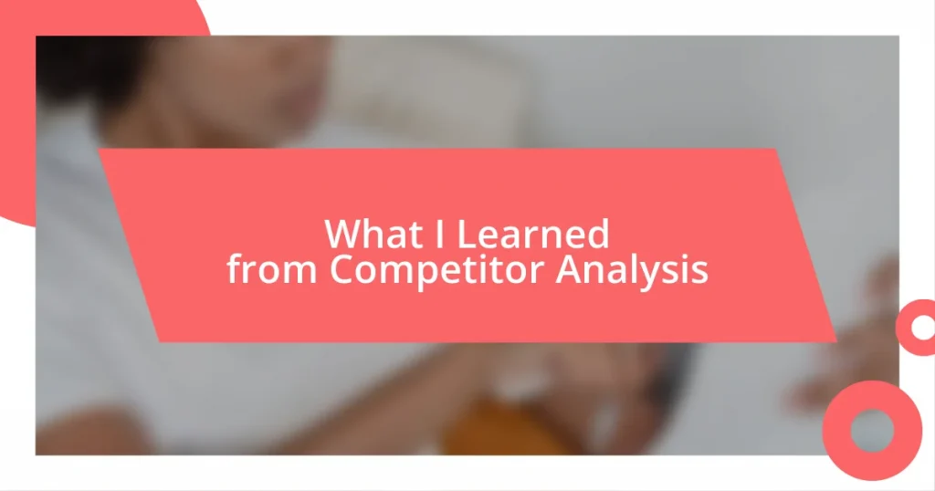 What I Learned from Competitor Analysis