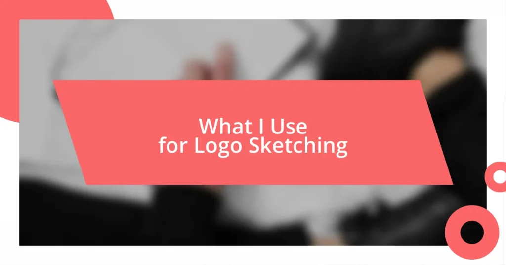 What I Use for Logo Sketching