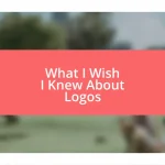 What I Wish I Knew About Logos