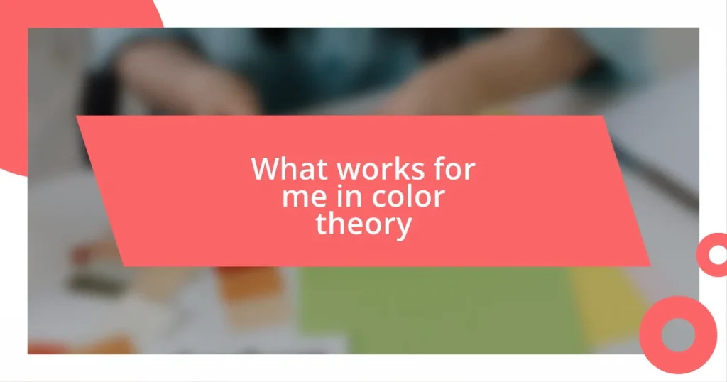 What works for me in color theory