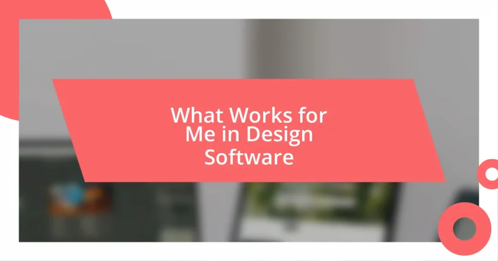 What Works for Me in Design Software