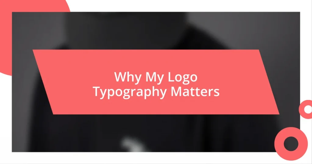 Why My Logo Typography Matters