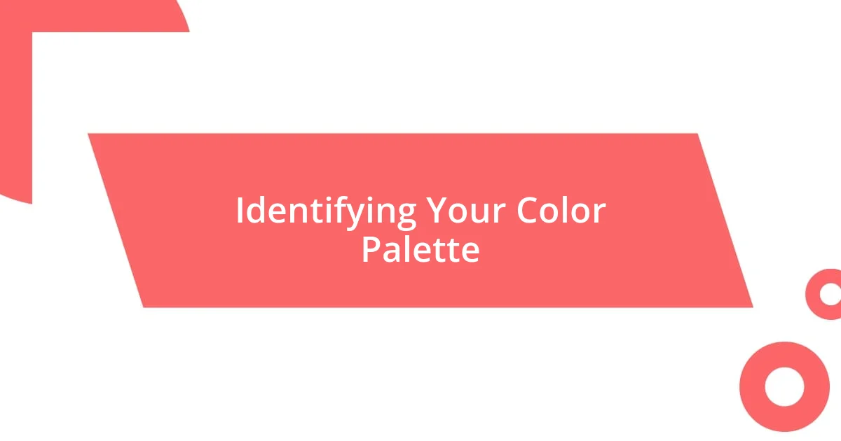 Identifying Your Color Palette