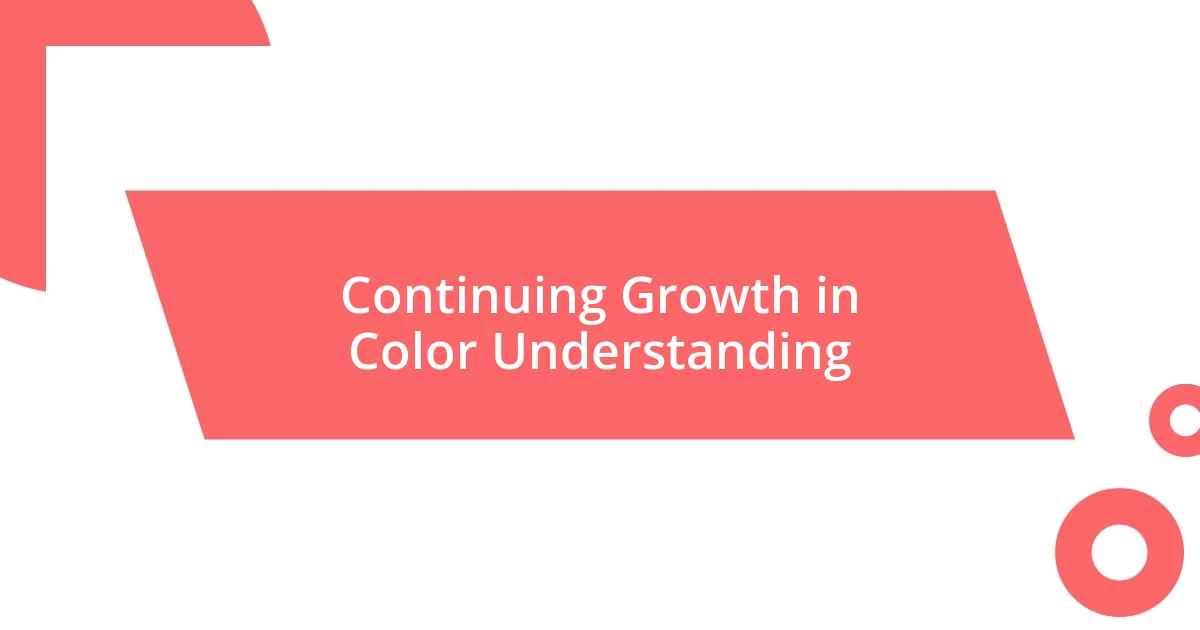 Continuing Growth in Color Understanding