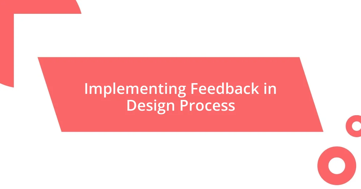 Implementing Feedback in Design Process