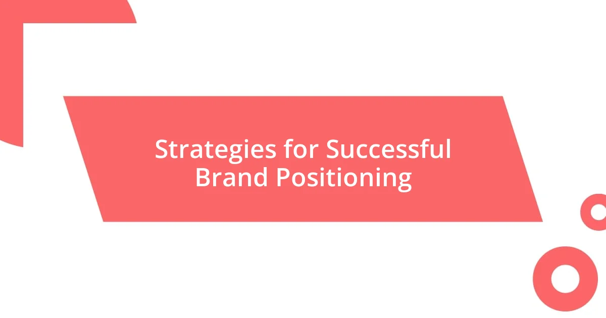 Strategies for Successful Brand Positioning