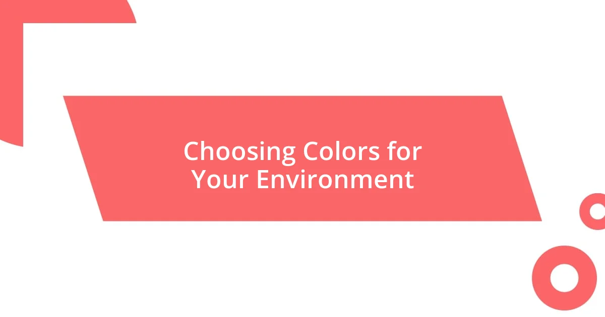 Choosing Colors for Your Environment