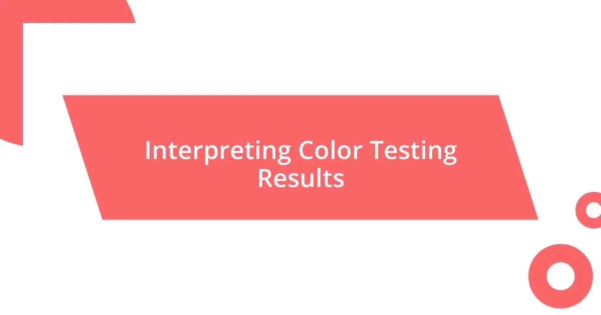 Interpreting Color Testing Results