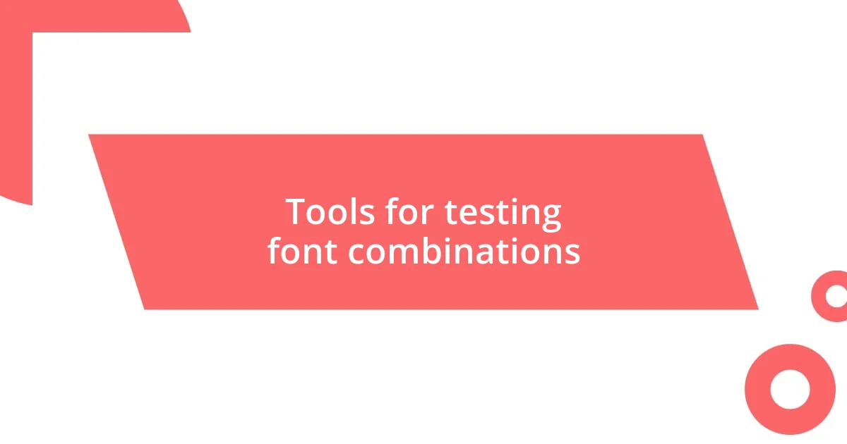 Tools for testing font combinations