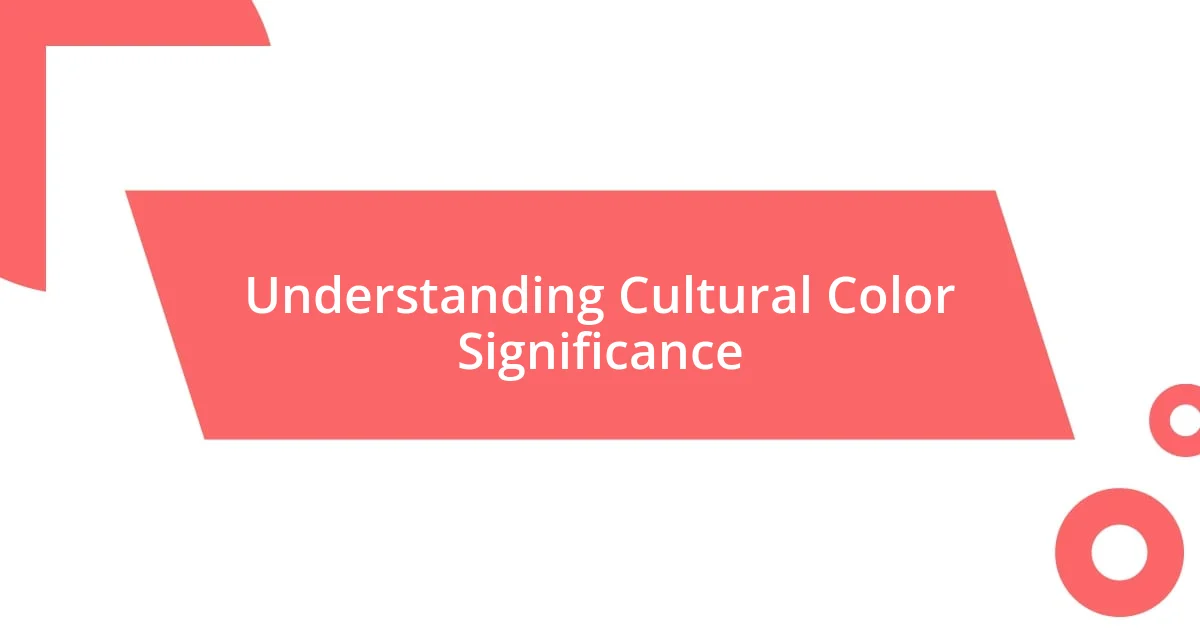 Understanding Cultural Color Significance