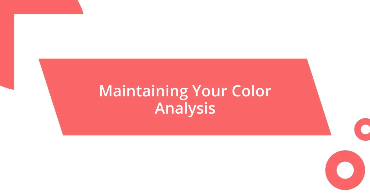 Maintaining Your Color Analysis