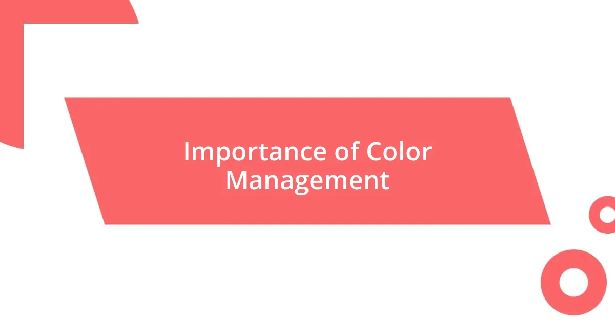 Importance of Color Management