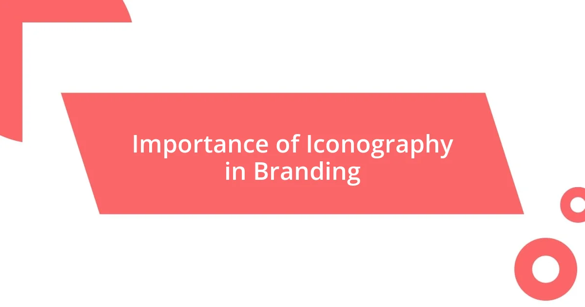 Importance of Iconography in Branding